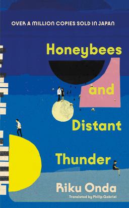 Honeybees and Distant Thunder: The million copy award-winning Japanese bestseller